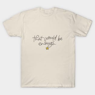 Hamilton - That Would Be Enough T-Shirt